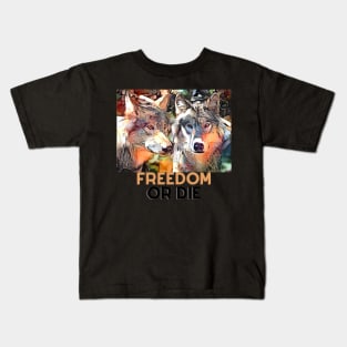 Freedom or Die (two wolves) Kids T-Shirt